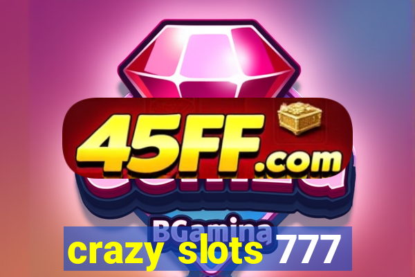 crazy slots 777